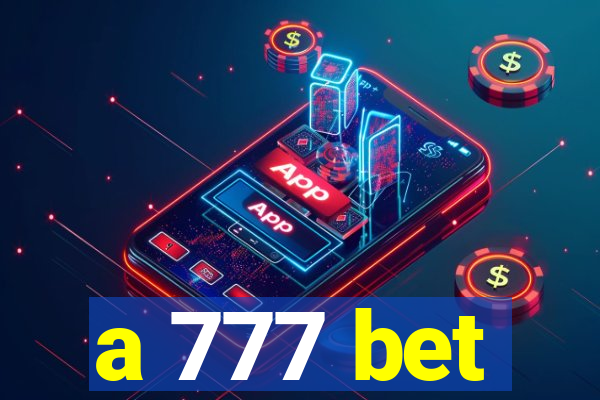 a 777 bet